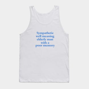 Well Meaning Elderly Man Tank Top